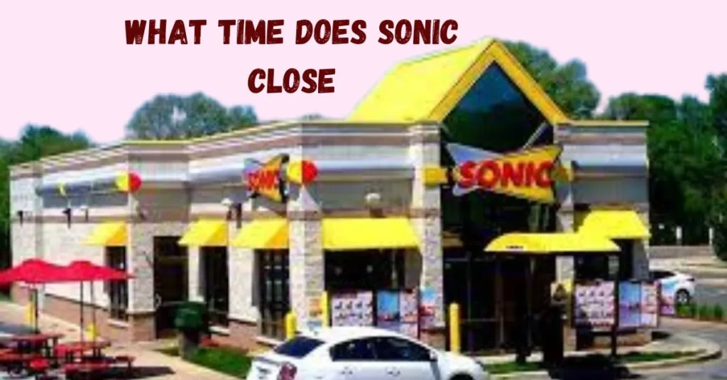 What time does sonic close