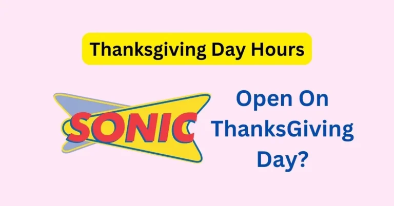 Is Sonic Open on Thanksgiving Day in 2024