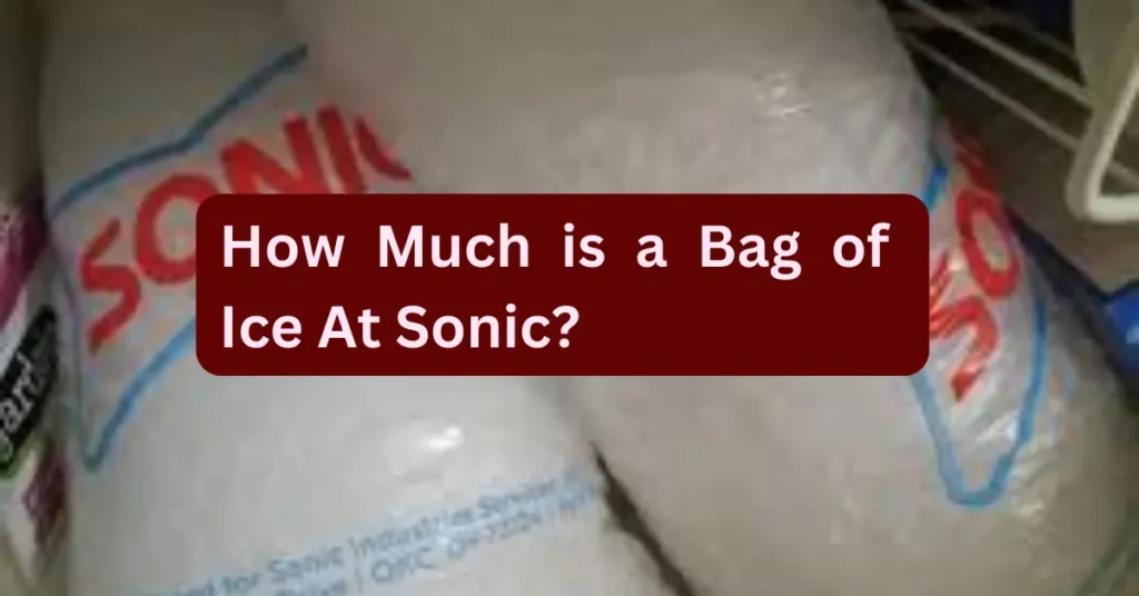 how much is a bag of ice at Sonic