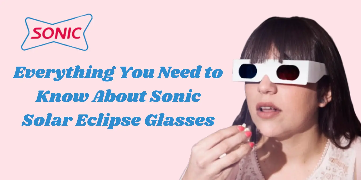 Everything You Need to Know About Sonic Solar Eclipse Glasses