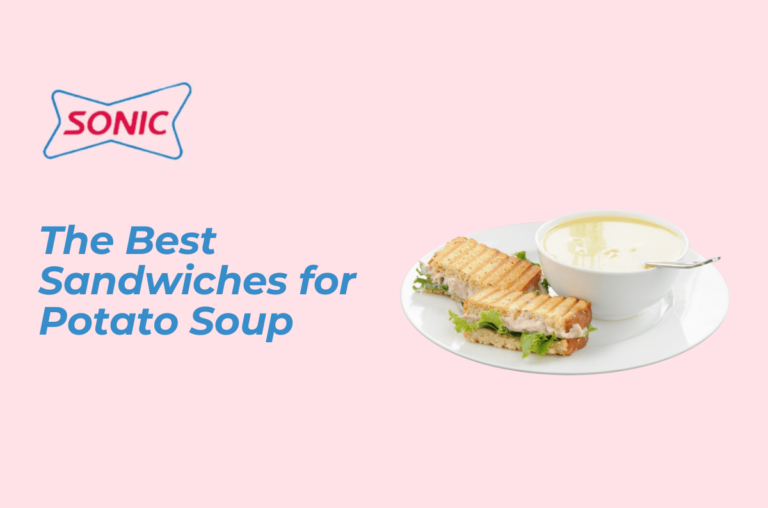 The Best Sandwiches for Potato Soup: Perfect Combinations for Every Taste