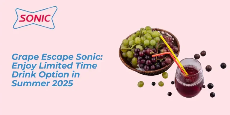 Grape Escape Sonic: Enjoy Limited Time Drink Option in Summer 2025