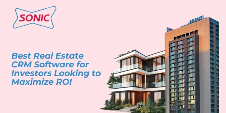 Best Real Estate CRM Software for Investors Looking to Maximize ROI