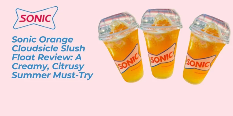 Sonic Orange Cloudsicle Slush Float Review A Creamy, Citrusy Summer Must-Try
