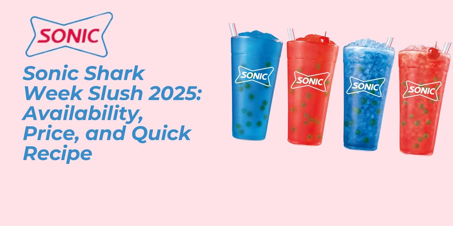 Sonic Shark Week Slush 2025 Availability, Price, and Quick Recipe