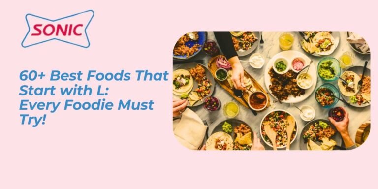 Foods That Start with L Every Foodie Must Try